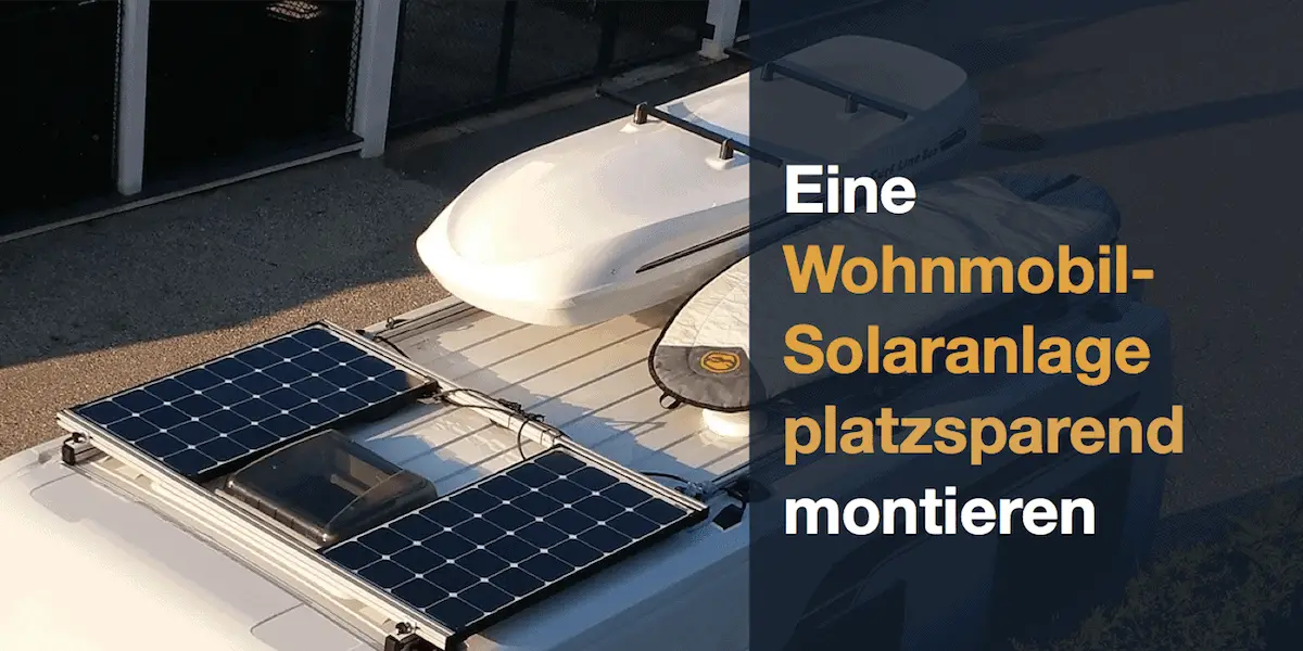 100Watt Wohnmobil-Anlagen: Solaranlagen fürs Wohnmobil
